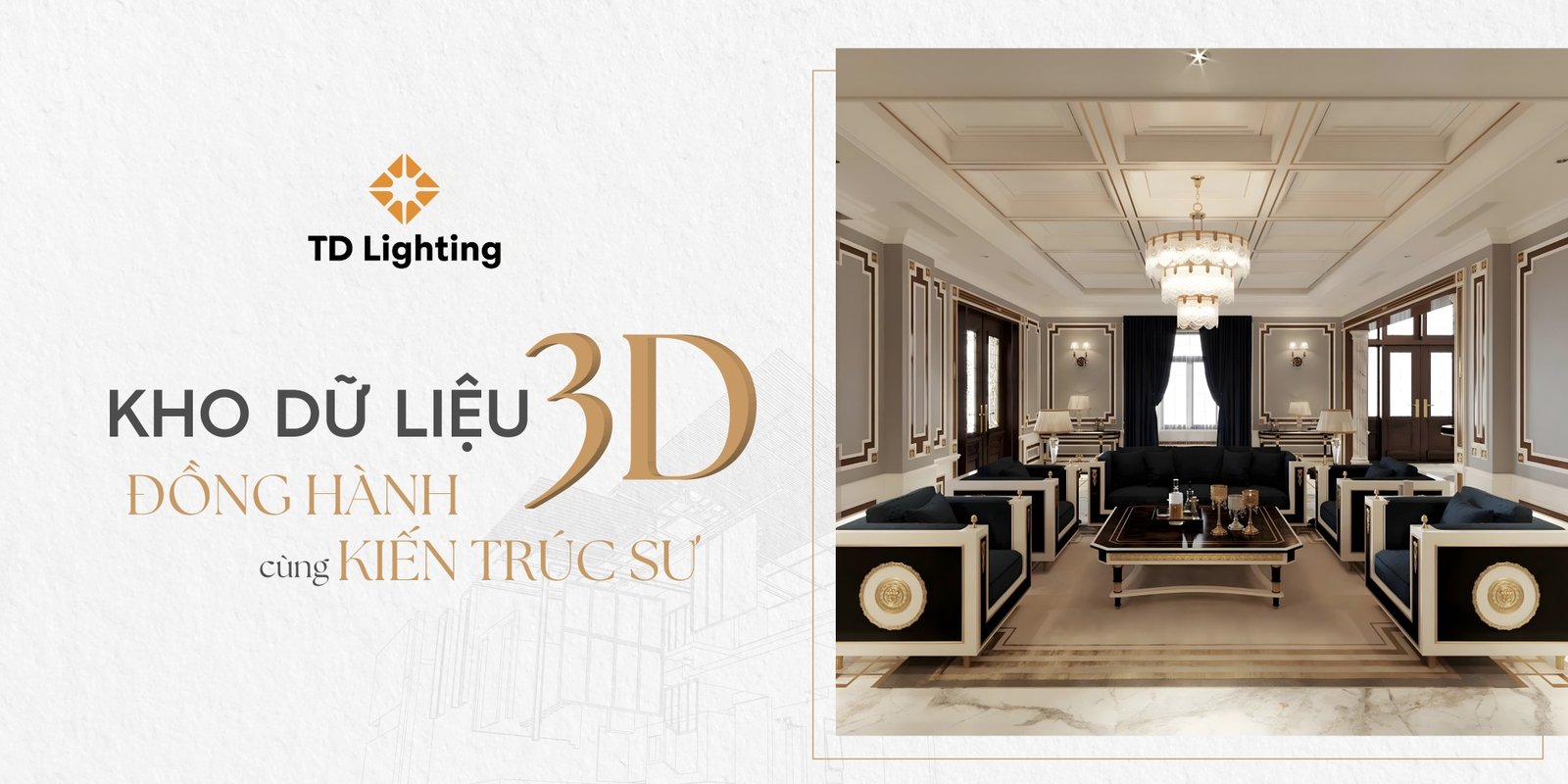TD Lighting xây dựng kho dữ liệu 3D miễn phí đồng hành cùng Kiến trúc sư