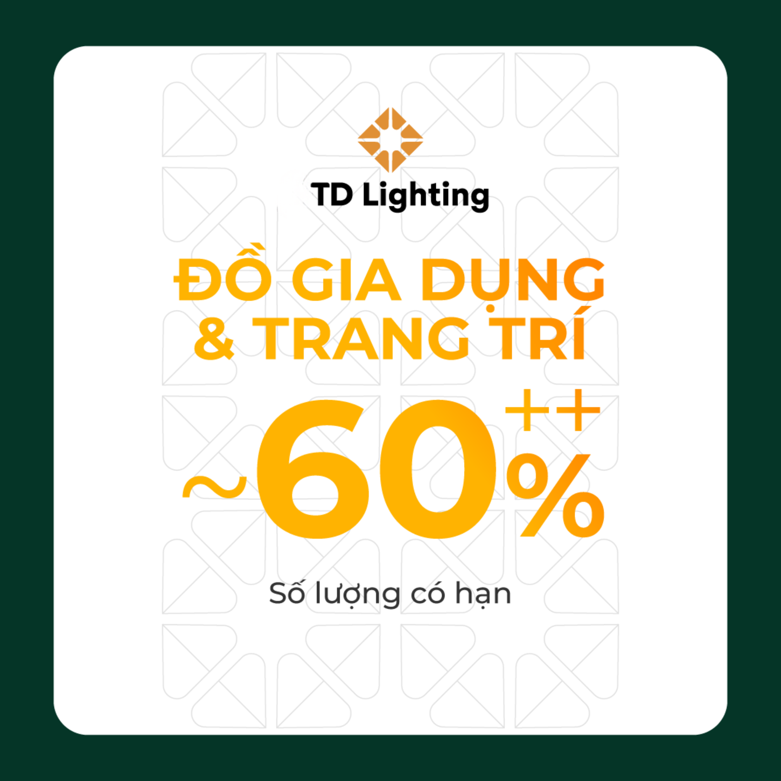 Siêu Sale “Hàng Hiệu Sang – Trang Hoàng Tổ Ấm” tại TD Lighting – Giảm Giá Đến 60%++ (3)