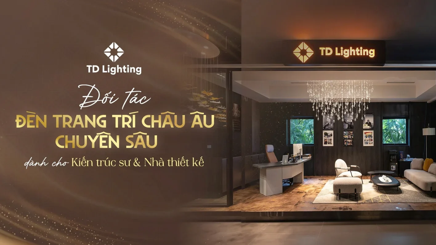 td lighting doi tac den trang tri chau au danh cho kien truc su nha thiet ke 2 e1767674019372