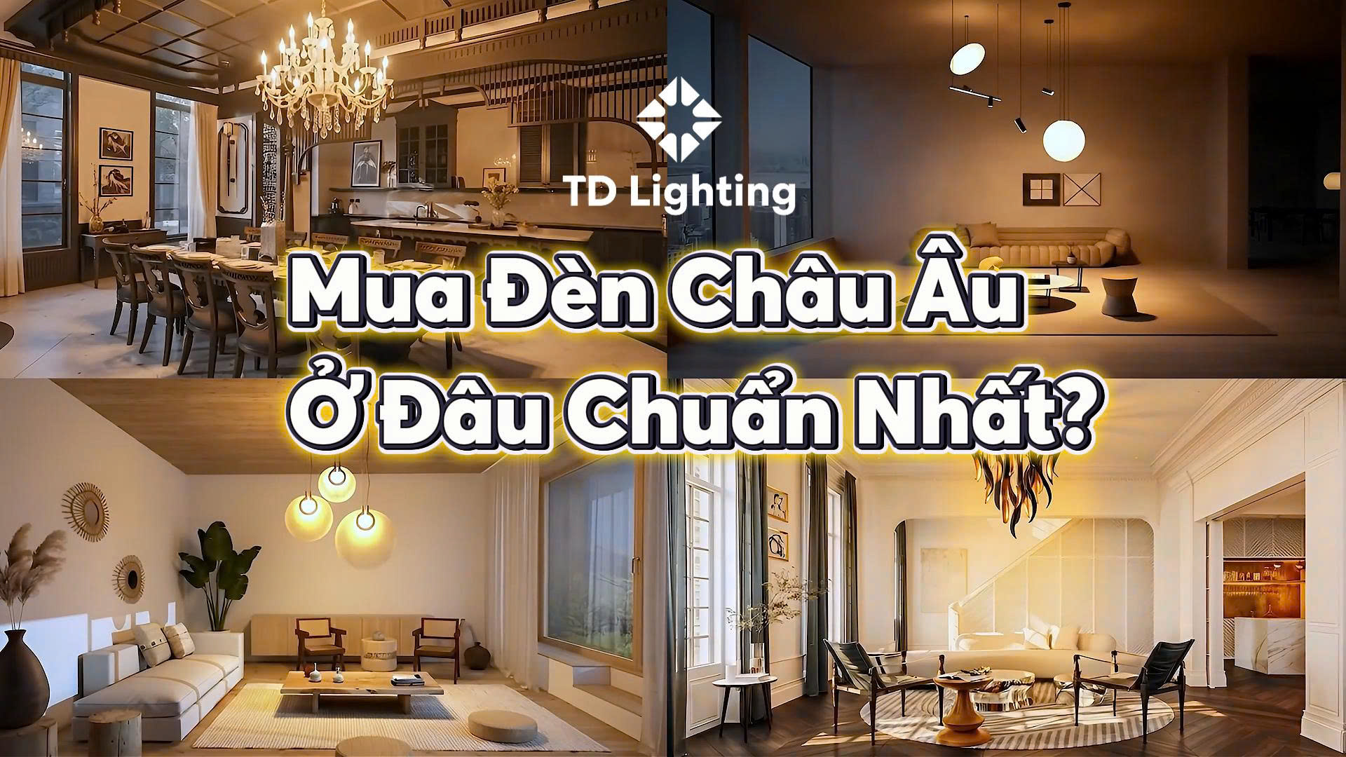 Khám phá Hàng trăm mẫu Đèn Trang Trí Châu Âu Sang Trọng chỉ có tại Showroom TD Lighting
