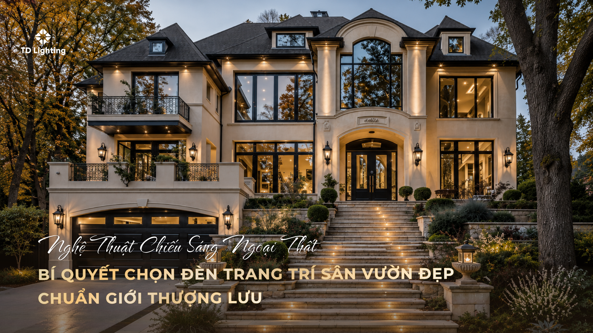 Nghệ Thuật Chiếu Sáng Ngoại Thất: Bí Quyết Chọn Đèn Trang Trí Sân Vườn Đẹp Chuẩn Giới Thượng Lưu