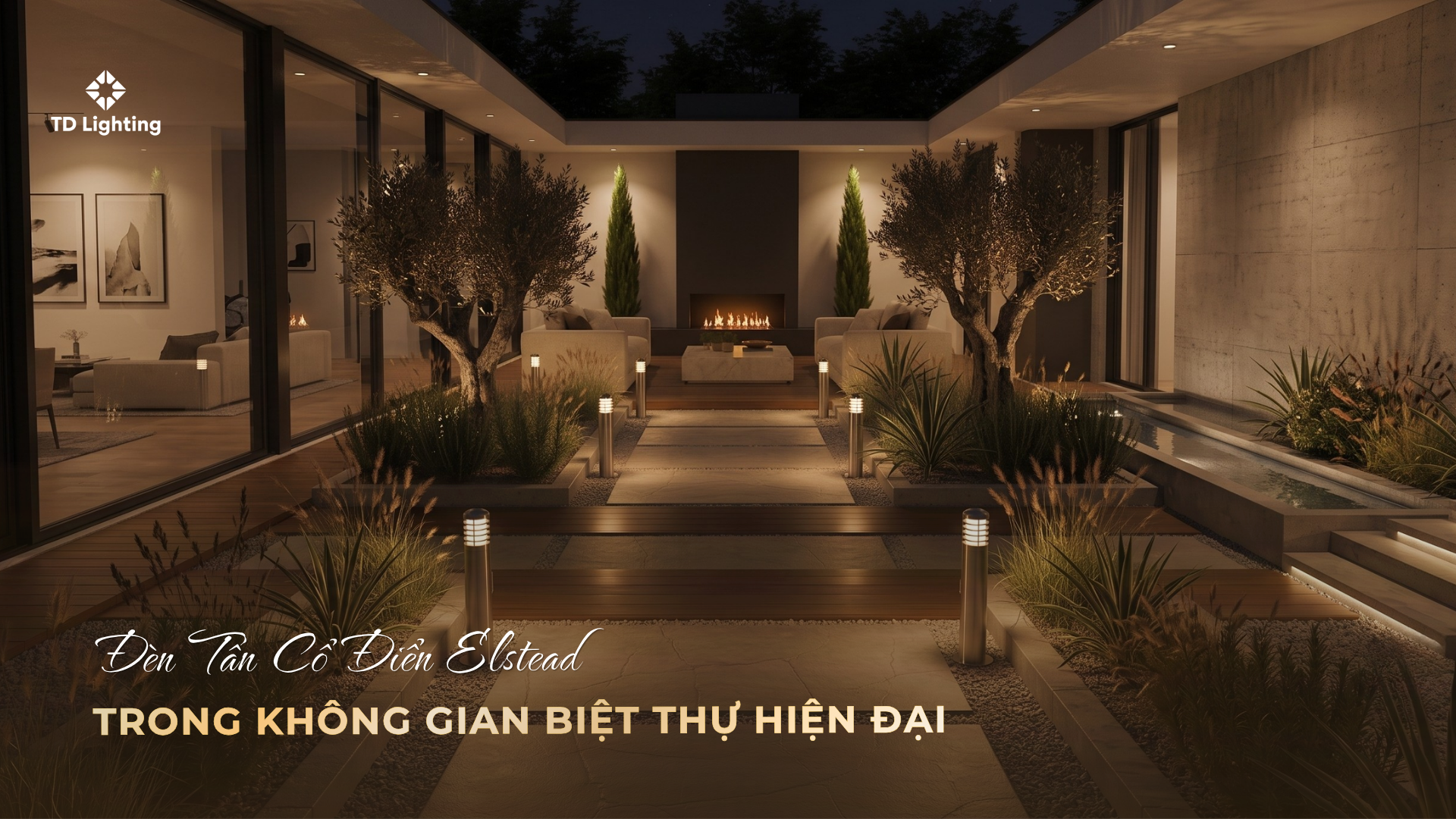 Nghệ Thuật Tương Phản: Dùng Đèn Tân Cổ Điển Elstead Làm “Mềm” Không Gian Biệt Thự Hiện Đại