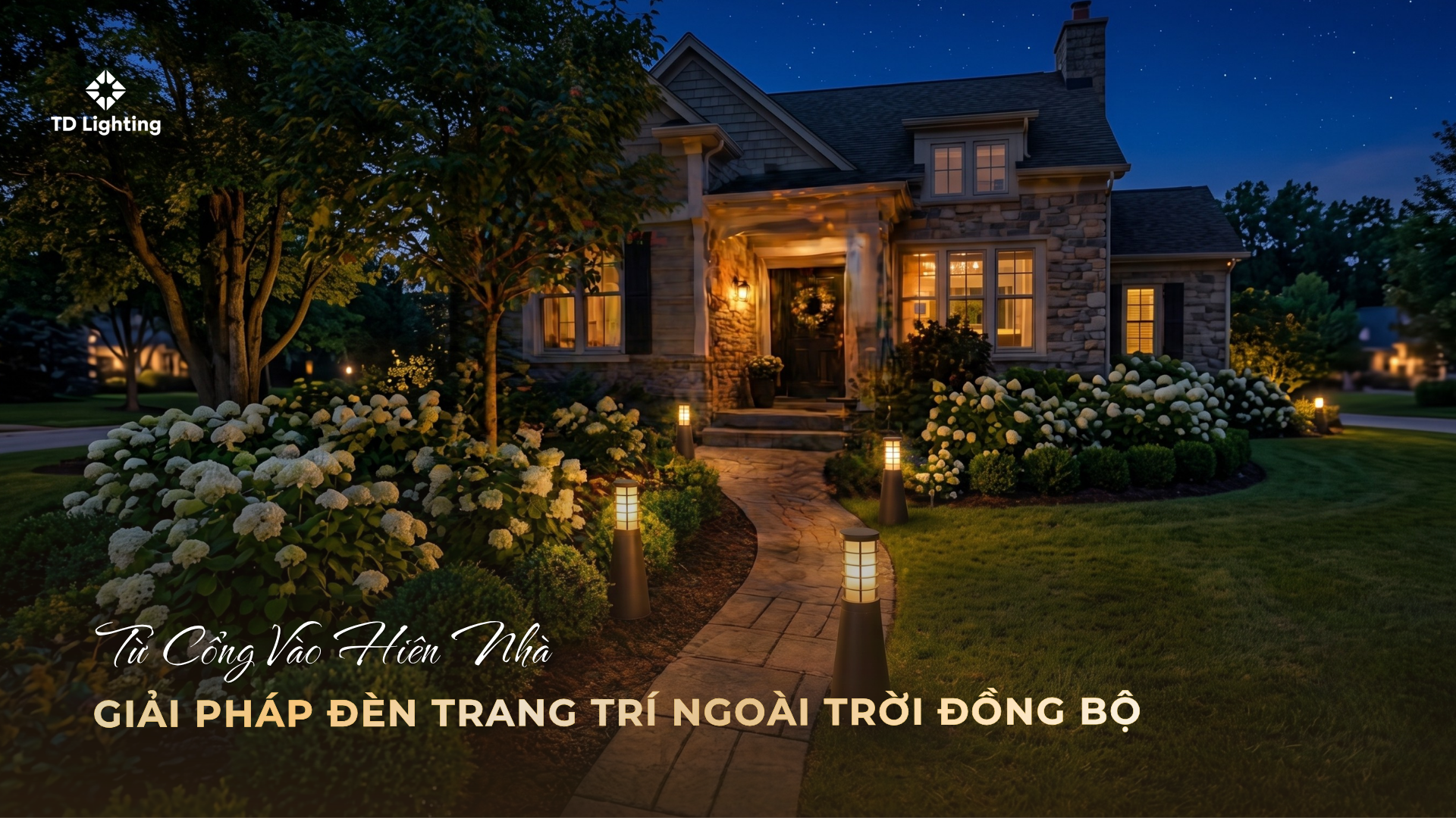 Từ Cổng Vào Hiên Nhà: Giải Pháp Đèn Trang Trí Ngoài Trời Đồng Bộ