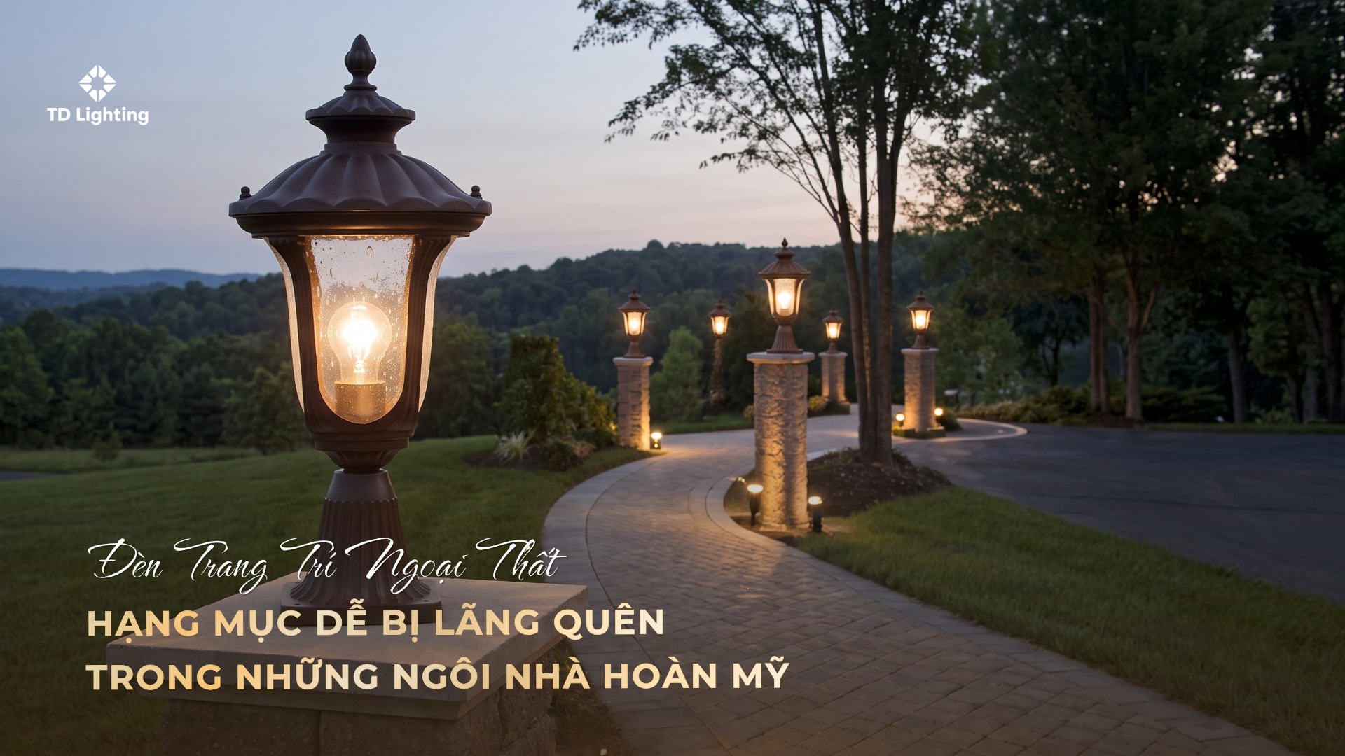 Tầm Quan Trọng Của Đèn Sân Vườn – Hạng Mục Dễ Bị Lãng Quên Trong Những Ngôi Nhà Hoàn Mỹ